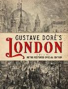 Gustave Dorè's London: A Pilgrimage - Retro Restored Special Edition