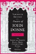 The Variorum Edition of the Poetry of John Donne, Volume 4.2: The Songs and Sonets: Part 2: Texts, Commentary, Notes, and Glosses