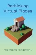 Rethinking Virtual Places