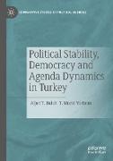 Political Stability, Democracy and Agenda Dynamics in Turkey