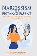 Narcissism and Entanglement: Healing from Narcissistic abuse