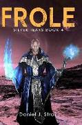 Frole: Silver Tears Book 4