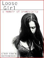Loose Girl: A Memoir of Promiscuity