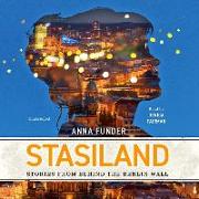 Stasiland Lib/E: Stories from Behind the Berlin Wall