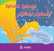 Splish! Splash!: A Book about Rain/Un Libro Sobre La Lluvia