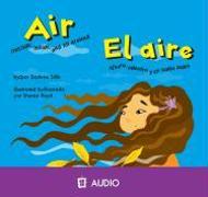 Air/El Aire: Outside, Inside, and All Around/Afuera, Adentro y En Todos Lados