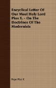 Encyclical Letter of Our Most Holy Lord Pius X. - On the Doctrines of the Modernists