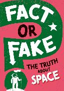 Fact or Fake?: The Truth About Space