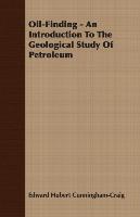 Oil-Finding - An Introduction to the Geological Study of Petroleum