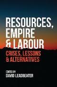 Resources, Empire and Labour