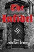 Infidel: The SS Occult Conspiracy, A Novel