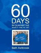 60 Days in Quarantine: March 21 - May 19, 2020