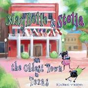 MayBelle and Stella Visit the Oldest Town in Texas