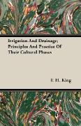 Irrigation and Drainage, Principles and Practice of Their Cultural Phases