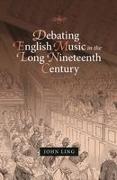 Debating English Music in the Long Nineteenth Century