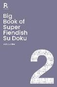 Big Book of Super Fiendish Su Doku Book 2: A Bumper Fiendish Sudoku Book for Adults Containing 300 Puzzles