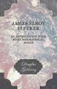 James Elroy Flecker - An Appreciation with Some Biographical Notes