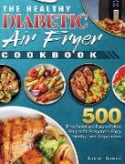 The Healthy Diabetic Air Fryer Cookbook