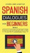 Spanish Dialogues for Beginners Book 2