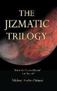 The Jizmatic Trilogy: "Under the Moons of Jizma"...and Beyond!