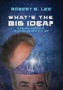 What's the Big Idea?