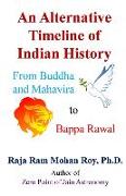 An Alternative Timeline of Indian History: From Buddha and Mahavira to Bappa Rawal