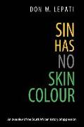 Sin Has No Skin Colour