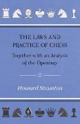 The Laws and Practice of Chess Together with an Analysis of the Openings