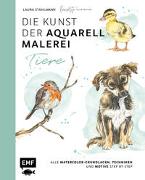 Die Kunst der Aquarellmalerei – Tiere: alle Watercolor-Grundlagen, Techniken und Motive Step by Step