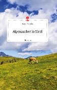 Alpenzauber in Tirol. Life is a Story - story.one