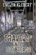 Travels into the Breach: Accounts of a Reclusive Mystic