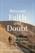 Between Faith and Doubt: An Evolving Faith Journey