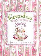 Grandma Tell Me Your Story (Keepsake Journal)