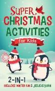 Super Christmas Activities for Kids 2-In-1: Includes Winter Fun & Jesus Is Born