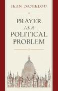 Prayer as a Political Problem