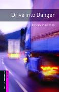 Oxford Bookworms Library: Starter Level:: Drive into Danger