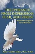 Deliverance from Depression, Fear, and Stress