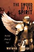 The Sword of the Spirit: The Full Armor of God