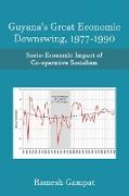 Guyana's Great Economic Downswing, 1977-1990