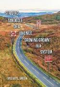 Striving Struggle of a Juvenile "Growing Grown" in a System