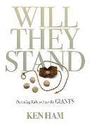Will They Stand: Parenting Kids to Face the Giants
