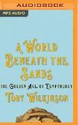 A World Beneath the Sands: The Golden Age of Egyptology