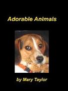 Adorable Animals: Beagles Cats Birds Dalmatains Animal Lovers