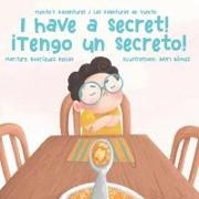 ¡I Have a Secret!/¡Tengo un Secreto!: Yunito's Adventures-Las Aventuras de Yunito