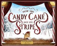 How the Candy Cane Got Its Stripes: A Christmas Tale
