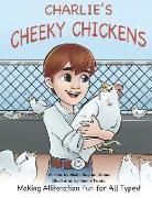 Charlies Cheeky Chickens: Making Alliteration Fun For All Types