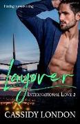 Layover: A Second Chance Romance (International Love Book 2)