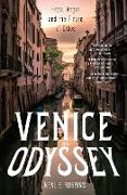 Venice, an Odyssey: Hope, Anger and the Future of Cities