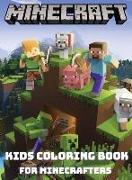 MINECRAFT - Kids Coloring Books for Minecrafters: Are you a minecraft lover? With this AWESOME coloring book for minecrafters you will get all the min