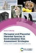 Marsupial and Placental Mammal Species in Environmental Risk Assessment Strategies